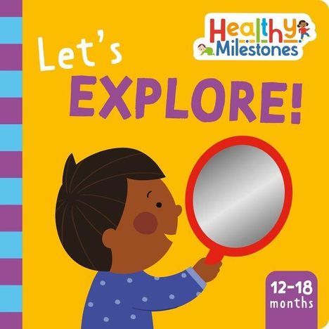 Text: "Let's EXPLORE!", "Healthy Milestones", "12-18 months". Illustration eines Kindes mit Spiegel auf gelbem Hintergrund.