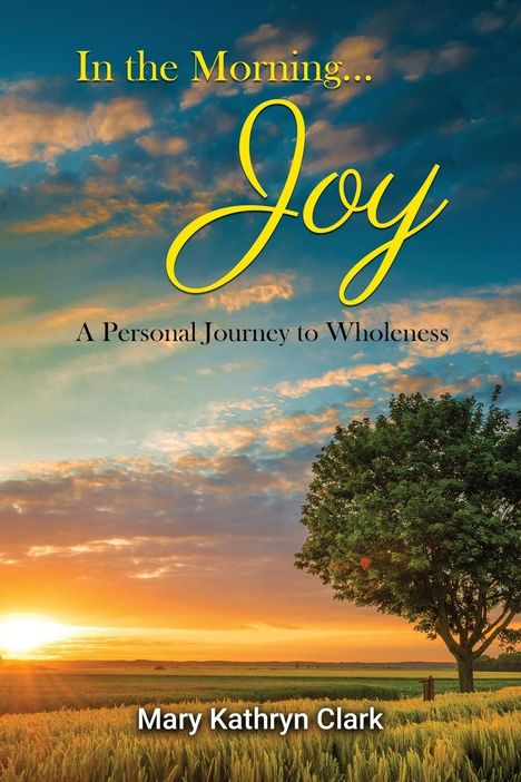Mary Kathryn Clark: In the Morning... Joy, Buch