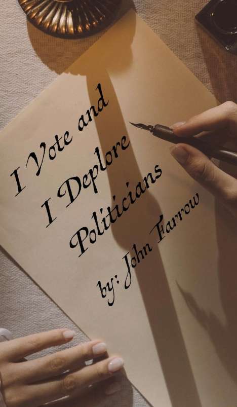 John Farrow: I Vote and I Deplore Politicians, Buch
