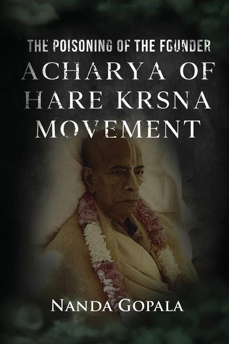 Nanda Gopala: The Poisoning of the Founder Acharya of Hare Krsna Movement, Buch