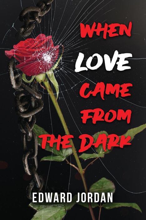 Edward Jordan: When Love Came From The Dark, Buch