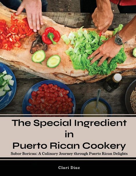 Clari Diaz: The Special Ingredient in Puerto Rican Cookery, Buch
