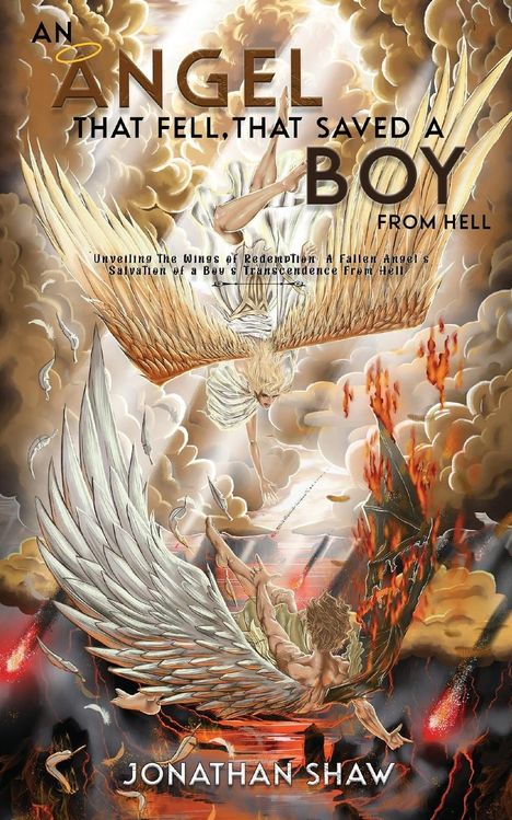 Jonathan Shaw: An Angel That Fell, That Saved A Boy From Hell, Buch