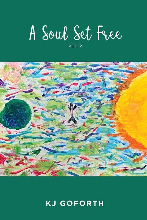 Kj Goforth: A Soul Set Free, Buch