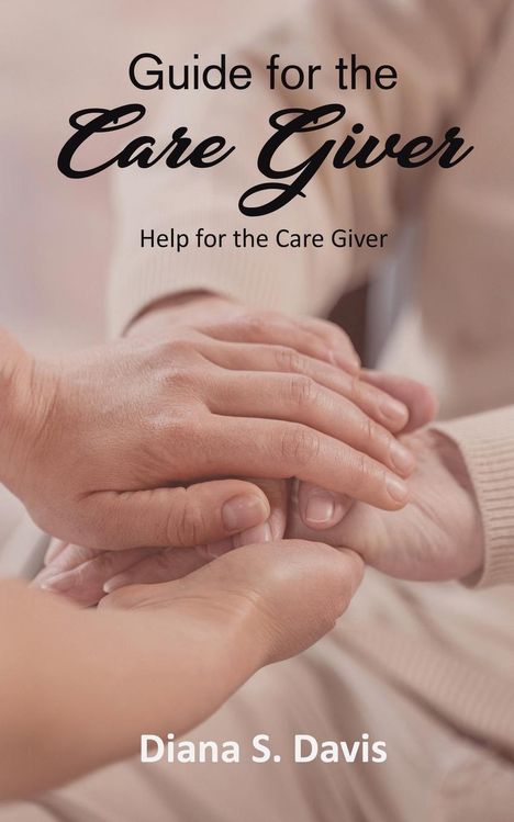 Diana S. Davis: Guide for the Care Giver, Buch