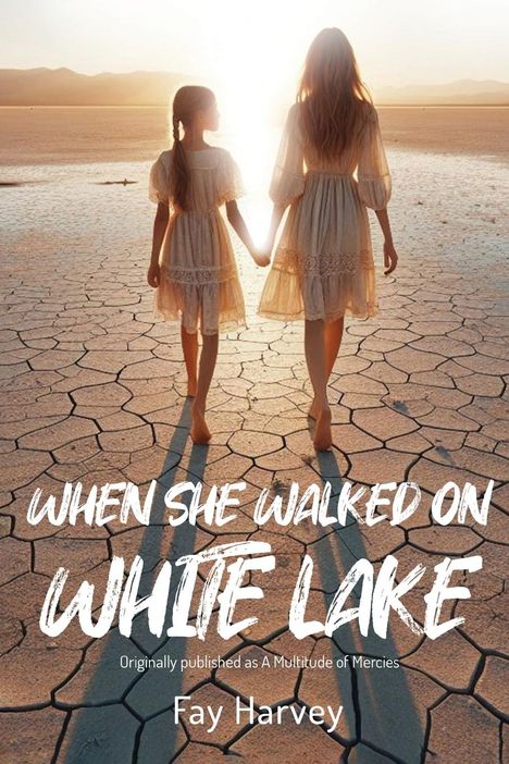 Fay Harvey: When She Walked on White Lake, Buch