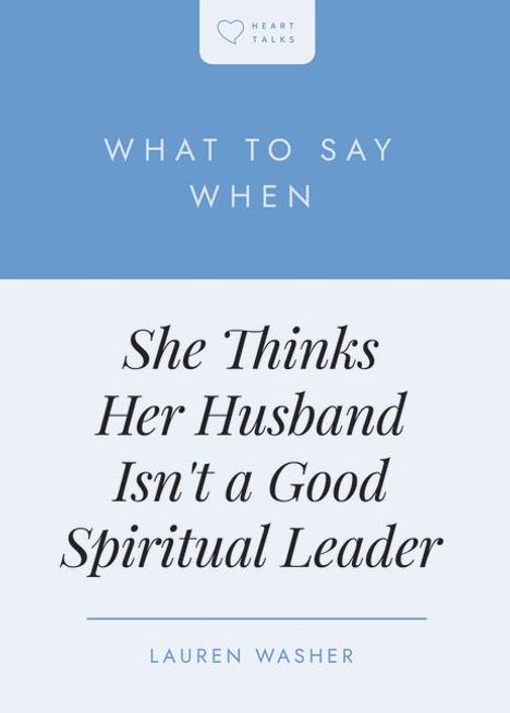 Lauren Washer: What to Say When She Thinks Her Husband Isn't a Good Spiritual Leader, Buch