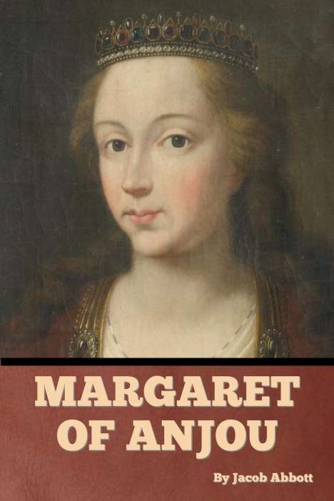 Jacob Abbott: Margaret of Anjou, Buch