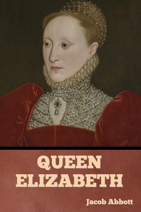 Jacob Abbott: Queen Elizabeth, Buch