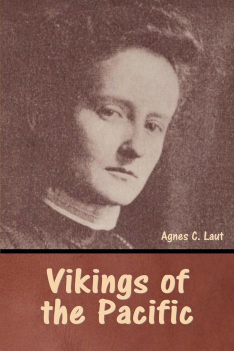 Agnes C. Laut: Vikings of the Pacific, Buch