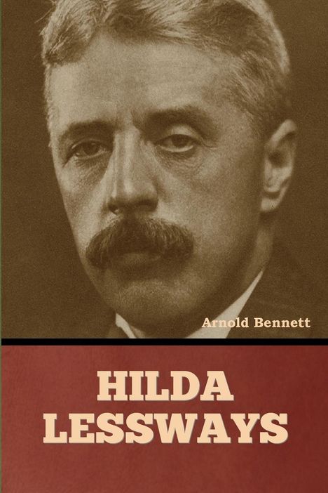 Arnold Bennett: Hilda Lessways, Buch