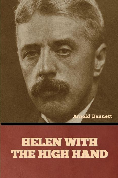 Arnold Bennett: Helen with the High Hand, Buch