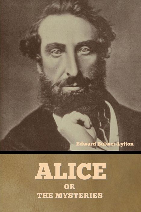 Edward Bulwer-Lytton: Alice, or the Mysteries, Buch