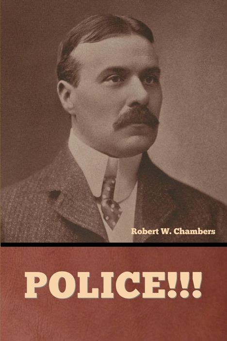 Robert W. Chambers: Police!!!, Buch