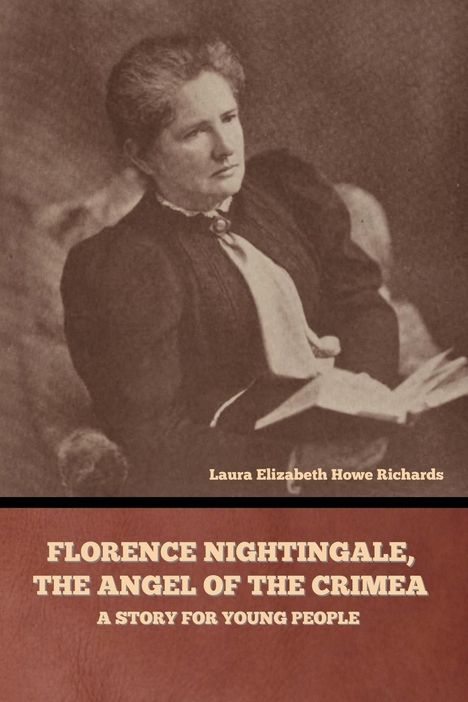 Laura Elizabeth Howe Richards: Florence Nightingale, the Angel of the Crimea, Buch