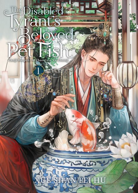 Xue Shan Fei Hu: The Disabled Tyrant's Beloved Pet Fish: Canji Baojun De Zhangxin Yu Chong (Novel) Vol. 1, Buch