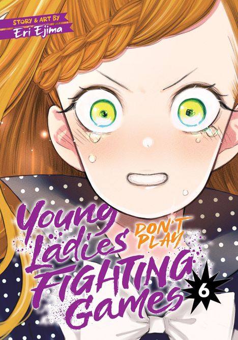Eri Ejima: Young Ladies Don't Play Fighting Games Vol. 6, Buch