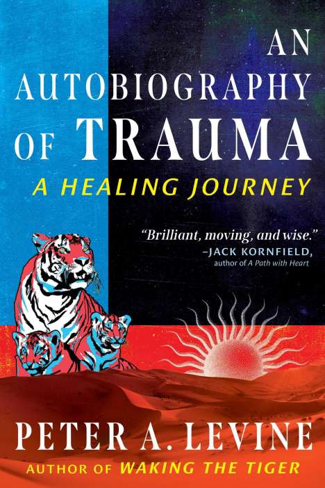 Peter A. Levine: An Autobiography of Trauma, Buch