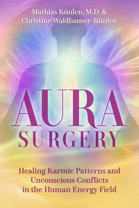 „Aura Surgery“ in großen Buchstaben, darunter „Healing Karmic Patterns...“. Hintergrund: bunte, strahlende Silhouette.