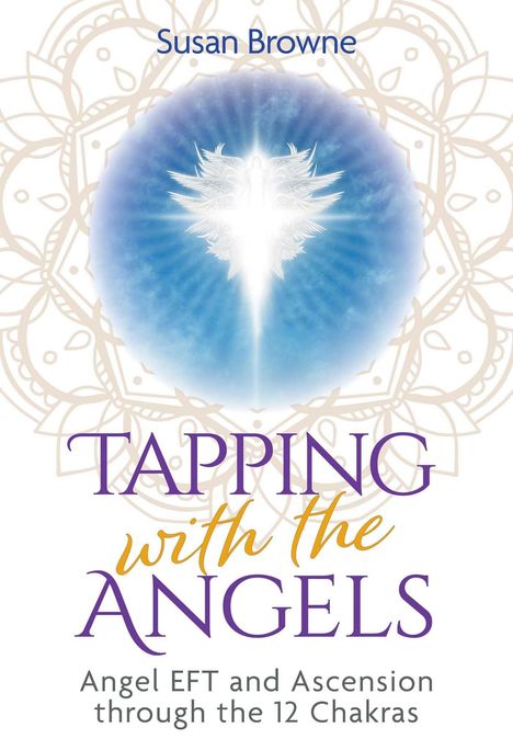 Text: "Susan Browne. Tapping with the Angels. Angel EFT and Ascension through the 12 Chakras." Engel-Silhouette vor blauem Licht.
