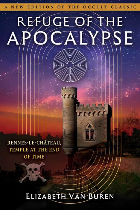 „Refuge of the Apocalypse“, Rennes-le-Château, Elizabeth Van Buren. Turm vor einem farbenfrohen Himmel mit Labyrinth.