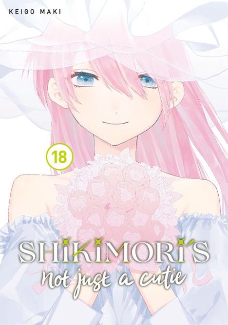 Keigo Maki: Shikimori's Not Just a Cutie 18, Buch