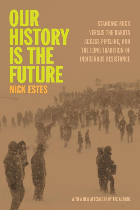 Nick Estes: Our History Is the Future, Buch
