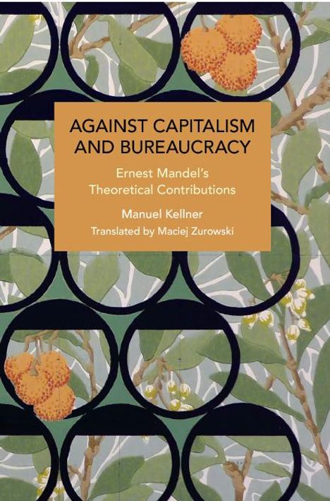 Manuel Kellner: Against Capitalism and Bureaucracy, Buch