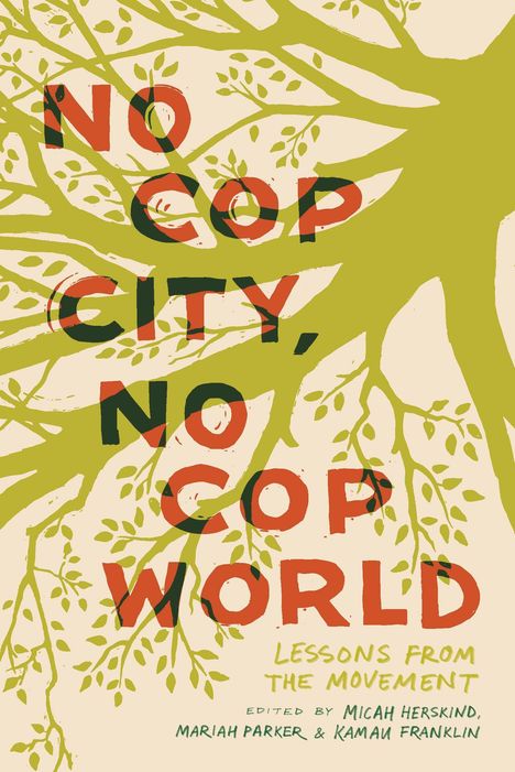 No Cop City, No Cop World, Buch