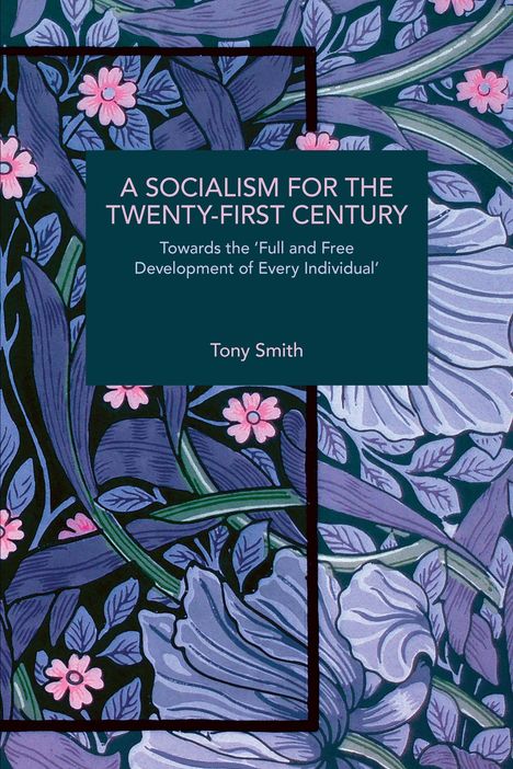 Titel: "A Socialism for the Twenty-First Century" von Tony Smith. Illustration: Bunte Blumen und Blätter in Lila und Rosa.