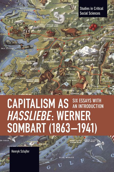 Buchtitel: "Capitalism as Hassliebe: Werner Sombart (1863–1941)." Illustration einer Landkarte mit Tieren und Orten.