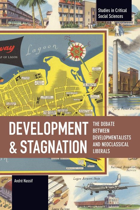Texts: "Studies in Critical Social Sciences", "Development & Stagnation", "The debate between developmentalists and neoclassical liberals", "André Nassif". Illustration: Historische Karte von Lagos mit Gebäuden und einem Flugzeug.