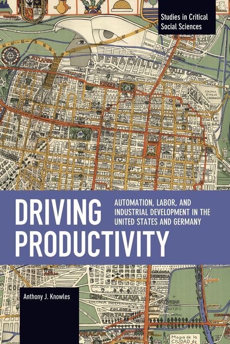 Text: "Driving Productivity: Automation, Labor, and Industrial Development in the United States and Germany." Eine Stadtkarte.