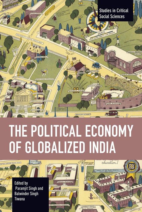 Der Text lautet: „The Political Economy of Globalized India“. Oben rechts: „Studies in Critical Social Sciences“. Unten links: „Edited by Paramjit Singh and Balwinder Singh Tiwana“. Die Illustration zeigt eine stilisierte Landkarte mit Gebäuden und Figuren.