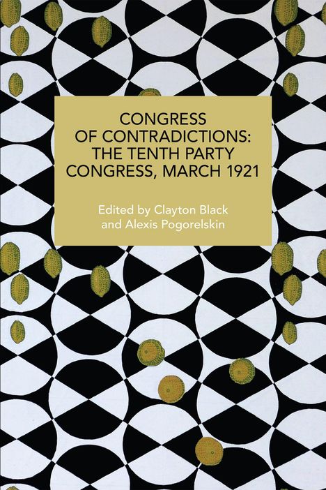 „CONGRESS OF CONTRADICTIONS: THE TENTH PARTY CONGRESS, MARCH 1921“ auf beigem Hintergrund, geometrisches Muster.