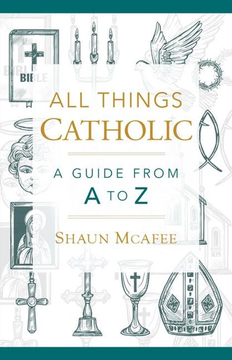 Shaun A McAfee: All Things Catholic, Buch