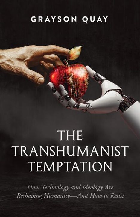 Grayson Quay: The Transhumanist Temptation, Buch