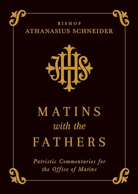 Bishop Athanasius Schneider: Matins with the Fathers, Buch