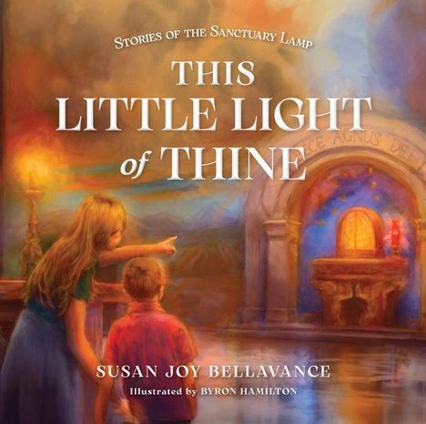 Text: "This Little Light of Thine" von Susan Joy Bellavance. Illustration: Kind und Frau betrachten leuchtenden Altar.