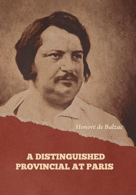 Honoré de Balzac: A Distinguished Provincial at Paris, Buch