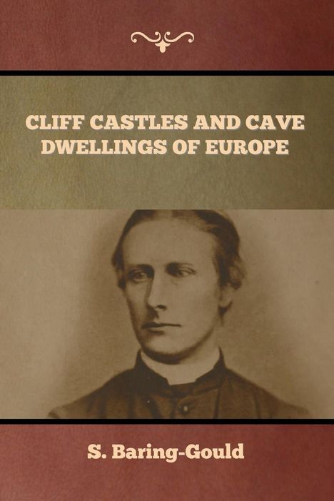 S. Baring-Gould: Cliff Castles and Cave Dwellings of Europe, Buch