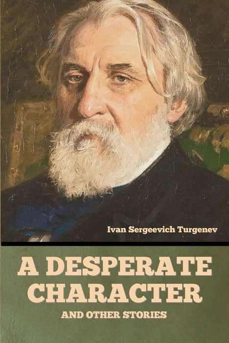 „Ivan Sergeevich Turgenev“ und „A Desperate Character and Other Stories“. Porträt eines älteren Mannes mit Bart.