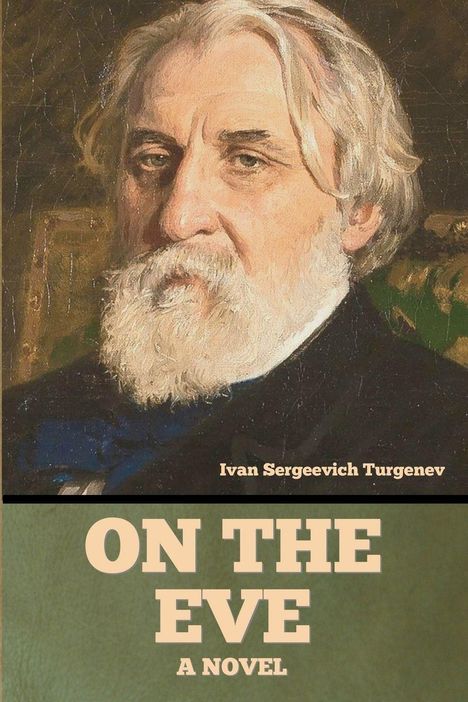 "ON THE EVE A NOVEL" steht unter einem Porträt eines älteren Mannes mit weißem Bart und ernsten Gesichtszügen.