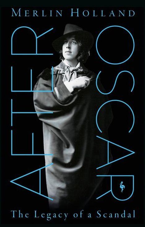 „AFTER OSCAR“, „Merlin Holland“, „The Legacy of a Scandal“ in blauer Schrift. Schwarz-Weiß-Foto eines stilvoll gekleideten Mannes.