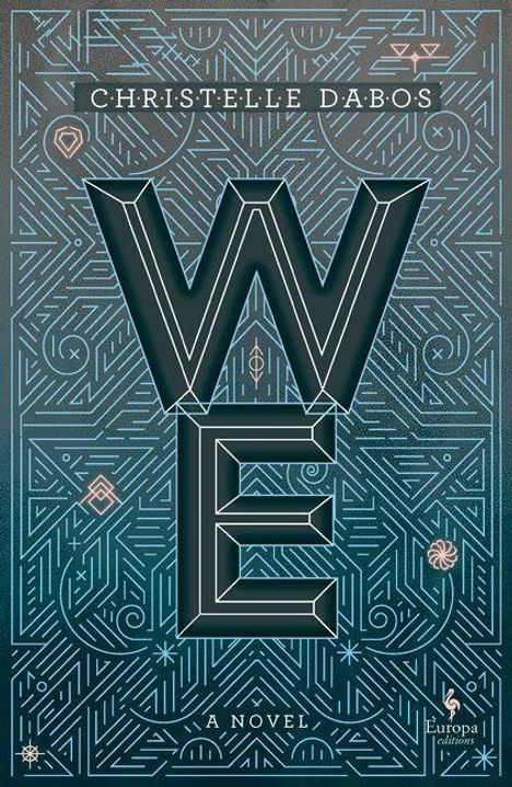 Text: „CHRISTELLE DABOS“, „WE“, „A NOVEL“. 
Design: Geometrische Muster in Blau und Weiß.