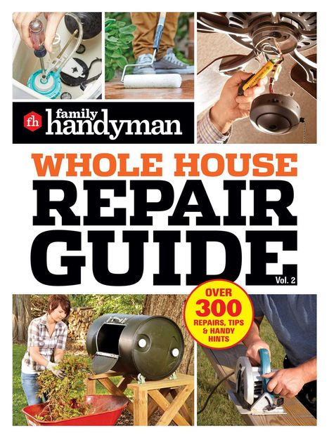 Family Handyman Whole House Repair Guide Vol. 2, Buch
