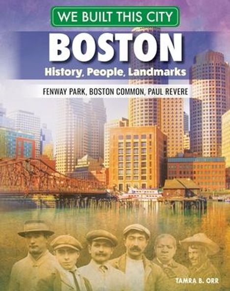 Tamra B Orr: We Built This City: Boston, Buch