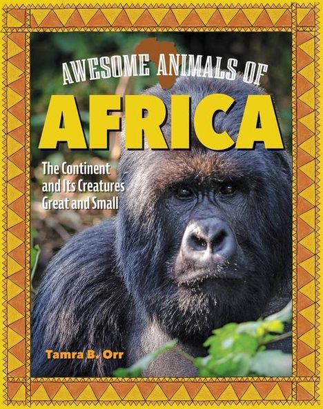Tamra B Orr: Awesome Animals of Africa, Buch