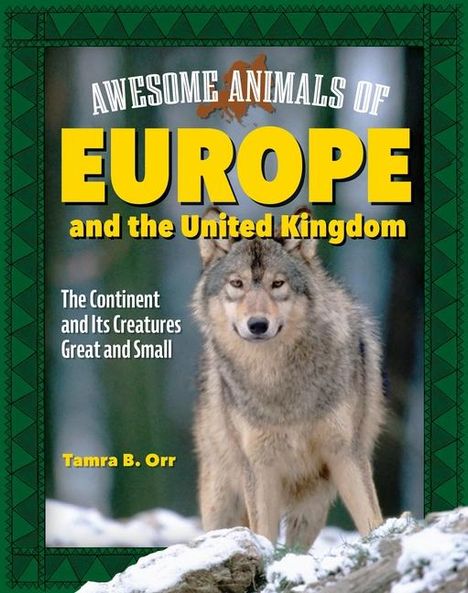 Tamra B Orr: Awesome Animals of Europe and the United Kingdom, Buch