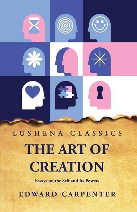 Edward Carpenter: The Art of Creation Essays on the Self and Its Powers by Edward Carpenter, Buch